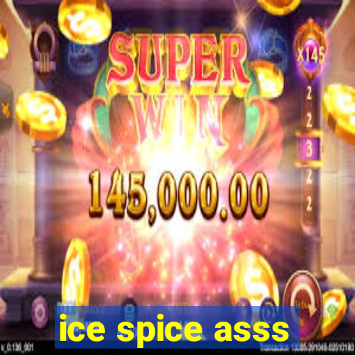 ice spice asss